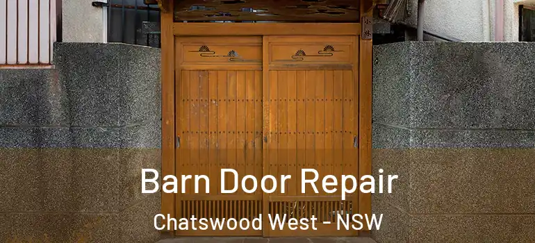 Barn Door Repair Chatswood West - NSW