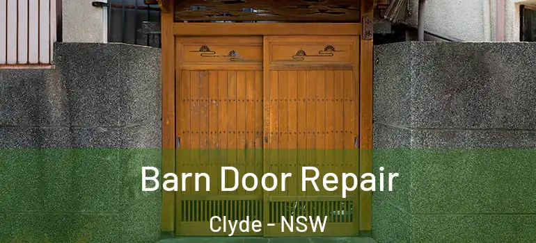 Barn Door Repair Clyde - NSW