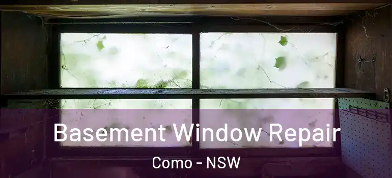 Basement Window Repair Como - NSW