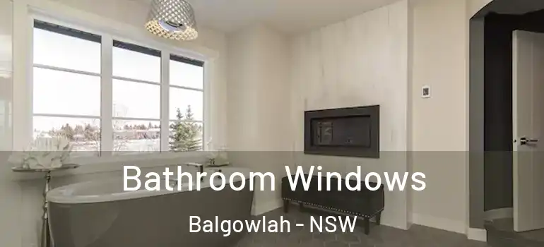  Bathroom Windows Balgowlah - NSW