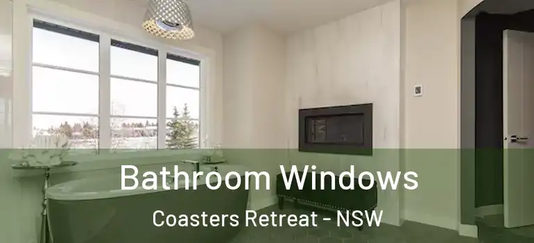 Bathroom Windows Coasters Retreat - NSW