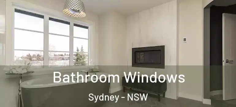  Bathroom Windows Sydney - NSW