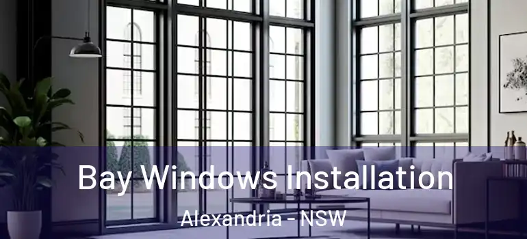  Bay Windows Installation Alexandria - NSW