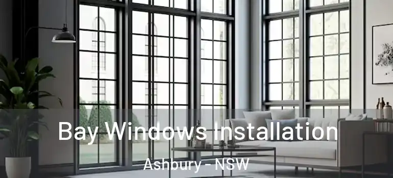 Bay Windows Installation Ashbury - NSW