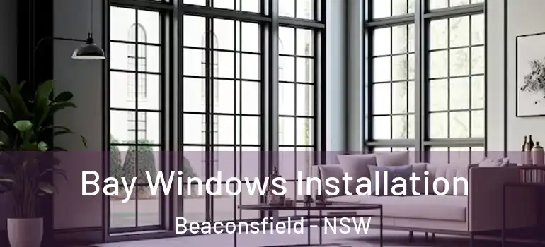  Bay Windows Installation Beaconsfield - NSW