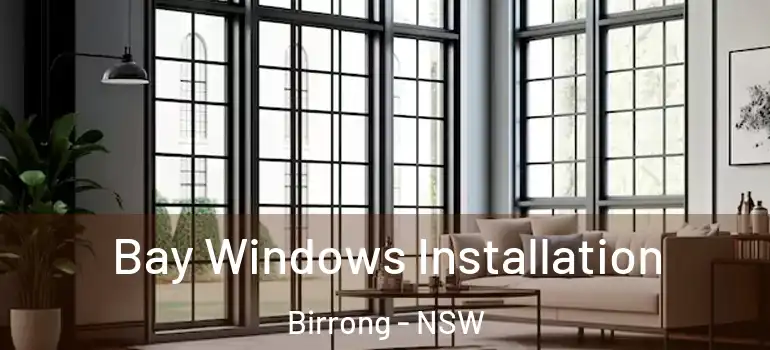 Bay Windows Installation Birrong - NSW