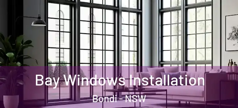  Bay Windows Installation Bondi - NSW
