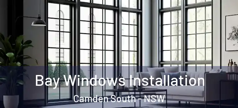 Bay Windows Installation Camden South - NSW