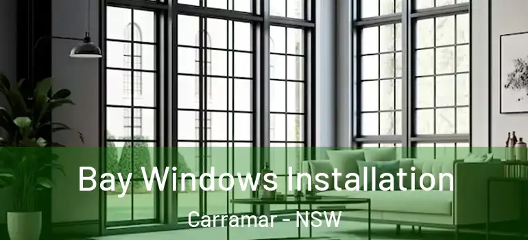 Bay Windows Installation Carramar - NSW