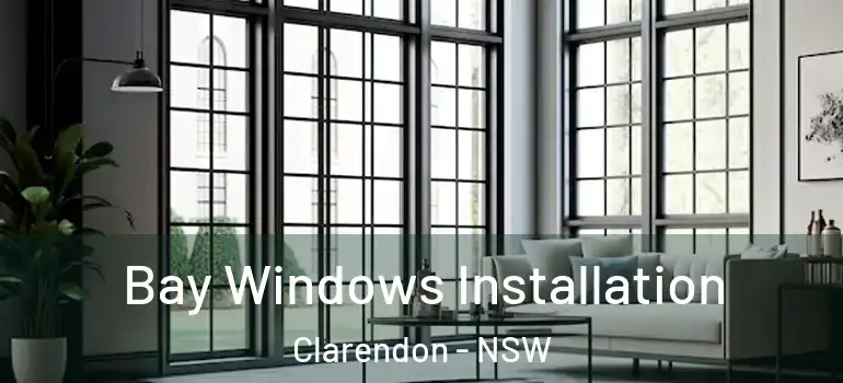  Bay Windows Installation Clarendon - NSW