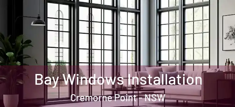  Bay Windows Installation Cremorne Point - NSW