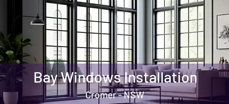 Bay Windows Installation Cromer - NSW