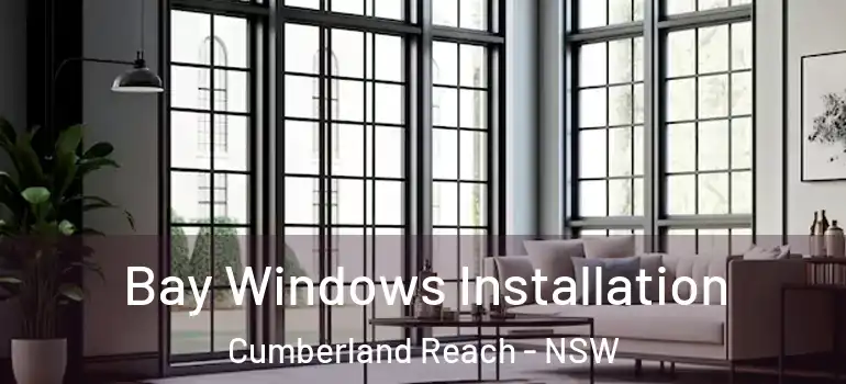 Bay Windows Installation Cumberland Reach - NSW