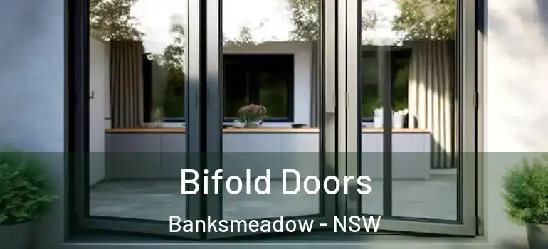 Bifold Doors Banksmeadow - NSW
