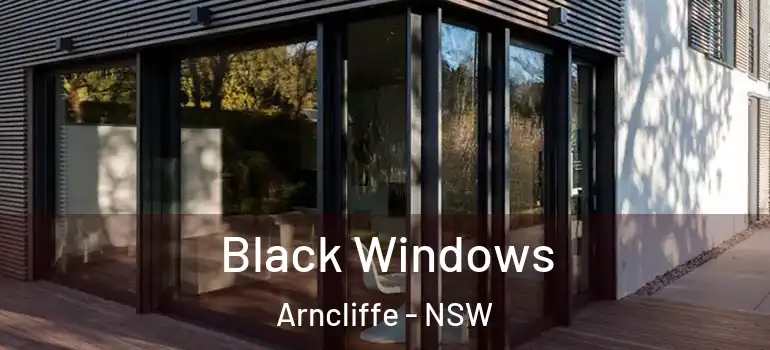 Black Windows Arncliffe - NSW