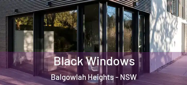 Black Windows Balgowlah Heights - NSW