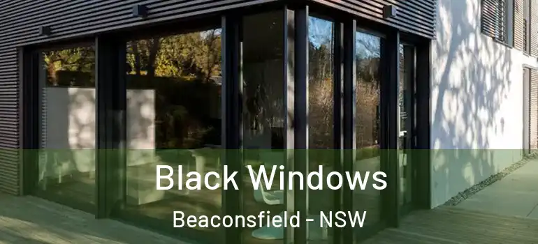  Black Windows Beaconsfield - NSW