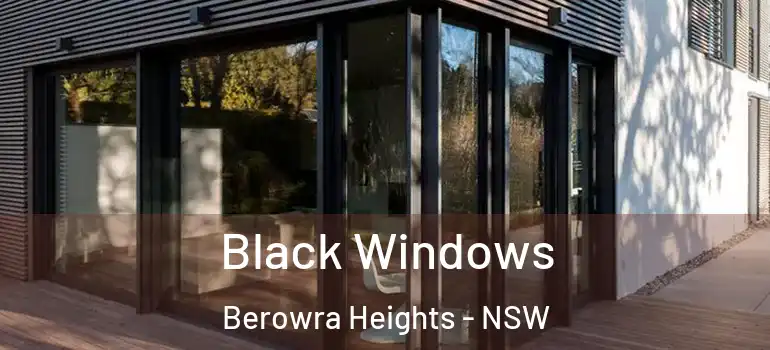  Black Windows Berowra Heights - NSW
