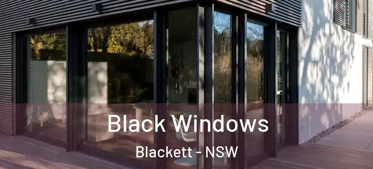 Black Windows Blackett - NSW