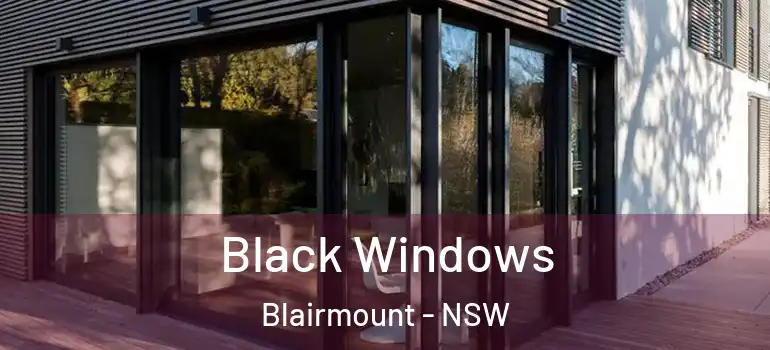 Black Windows Blairmount - NSW