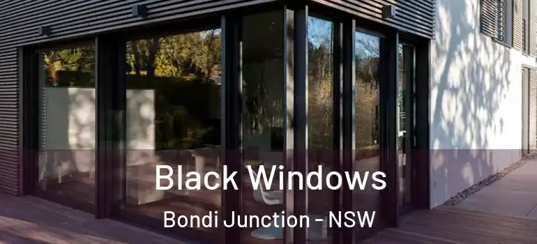  Black Windows Bondi Junction - NSW