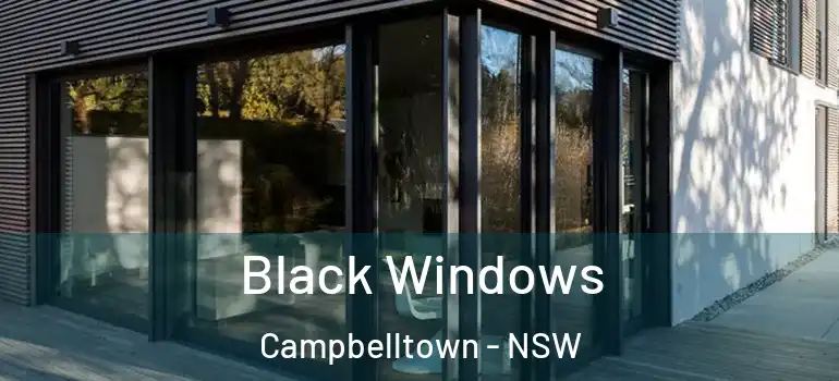  Black Windows Campbelltown - NSW