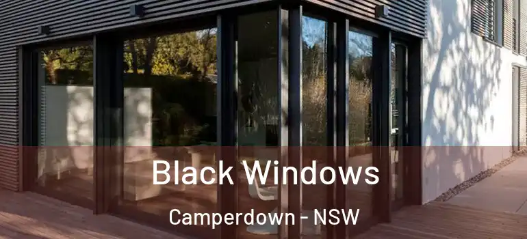 Black Windows Camperdown - NSW