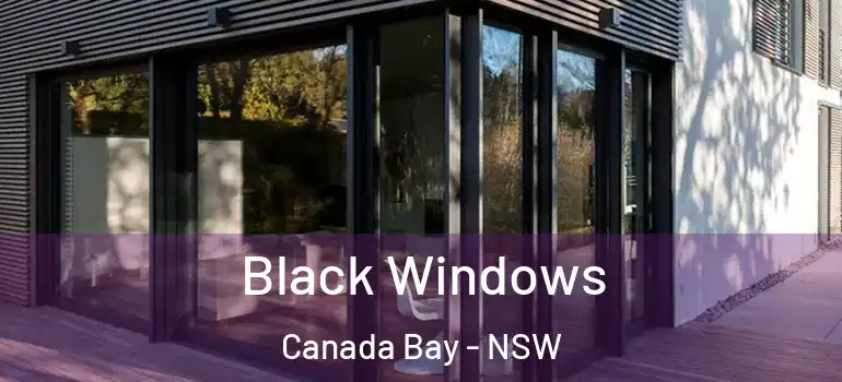 Black Windows Canada Bay - NSW