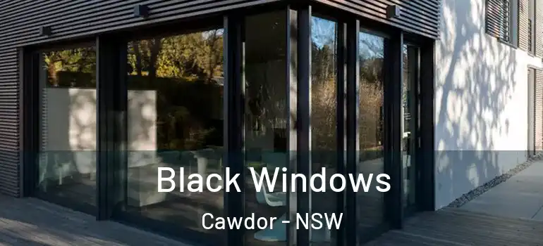 Black Windows Cawdor - NSW