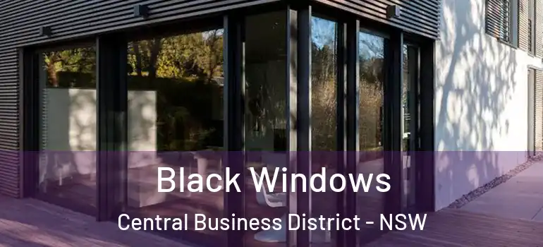  Black Windows Central Business District - NSW