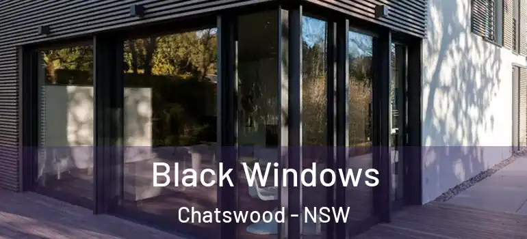 Black Windows Chatswood - NSW