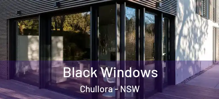 Black Windows Chullora - NSW
