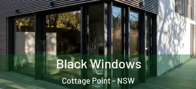 Black Windows Cottage Point - NSW