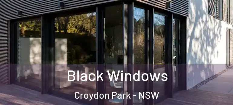  Black Windows Croydon Park - NSW