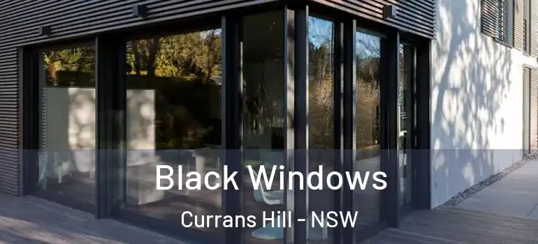 Black Windows Currans Hill - NSW