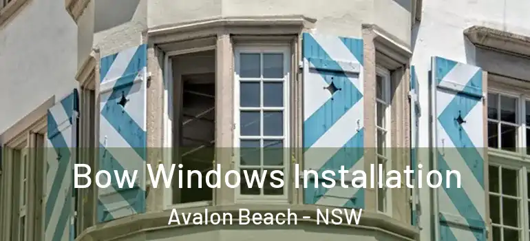  Bow Windows Installation Avalon Beach - NSW