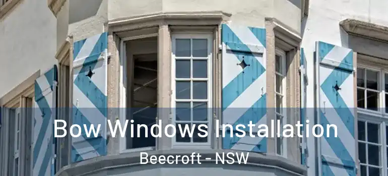 Bow Windows Installation Beecroft - NSW