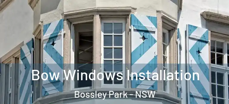  Bow Windows Installation Bossley Park - NSW
