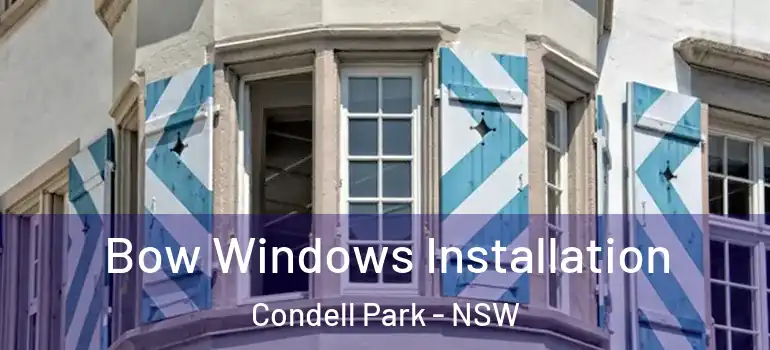 Bow Windows Installation Condell Park - NSW