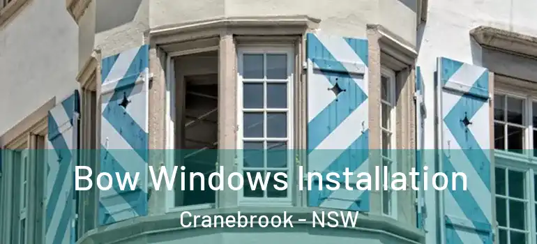 Bow Windows Installation Cranebrook - NSW