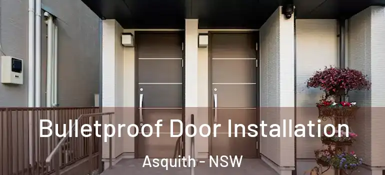  Bulletproof Door Installation Asquith - NSW