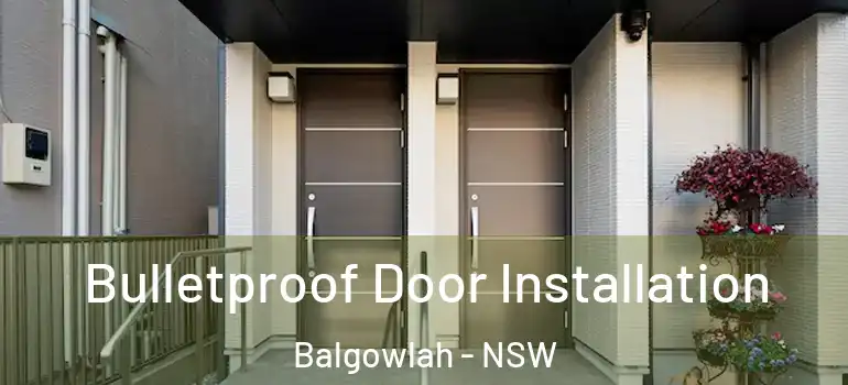 Bulletproof Door Installation Balgowlah - NSW