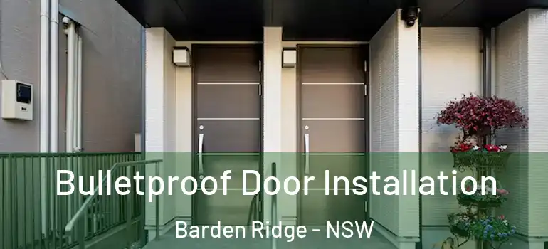 Bulletproof Door Installation Barden Ridge - NSW
