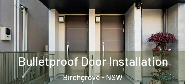Bulletproof Door Installation Birchgrove - NSW