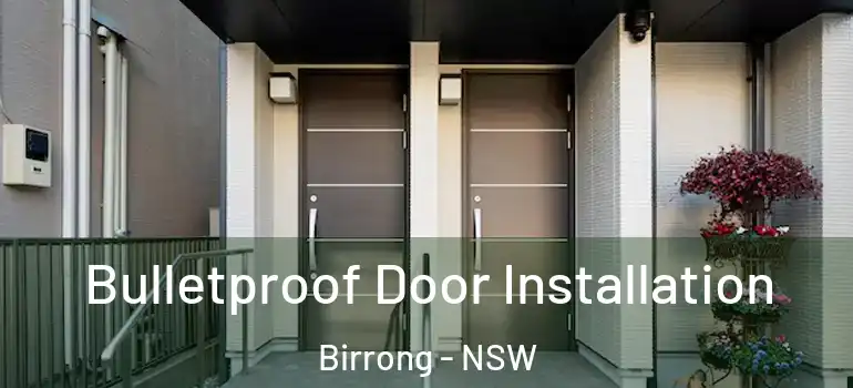 Bulletproof Door Installation Birrong - NSW