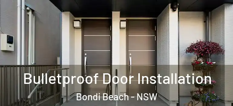 Bulletproof Door Installation Bondi Beach - NSW