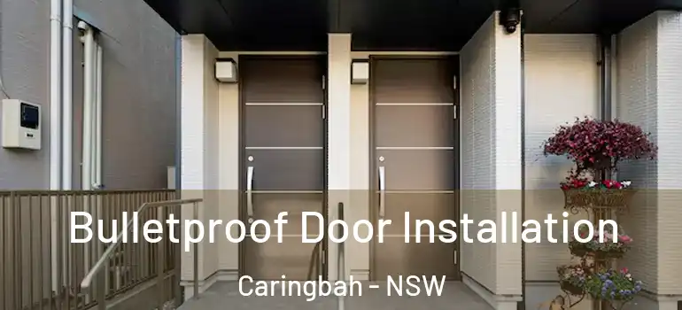 Bulletproof Door Installation Caringbah - NSW