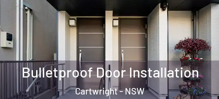 Bulletproof Door Installation Cartwright - NSW