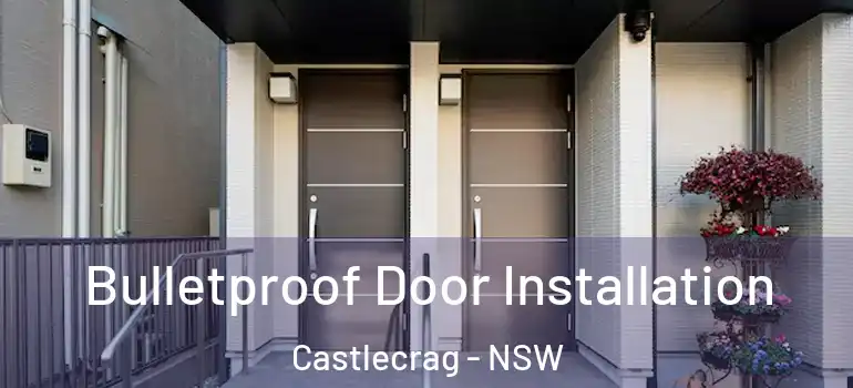  Bulletproof Door Installation Castlecrag - NSW