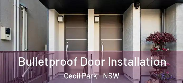 Bulletproof Door Installation Cecil Park - NSW